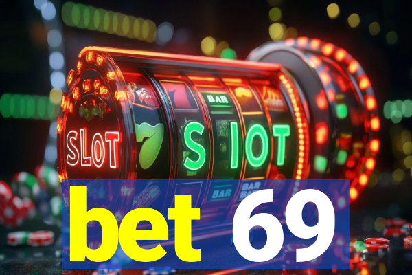 bet 69