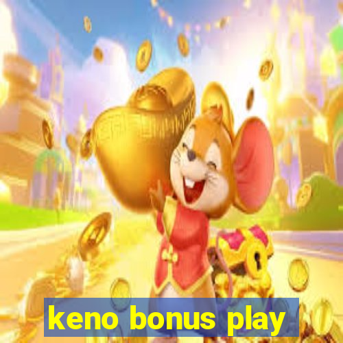 keno bonus play