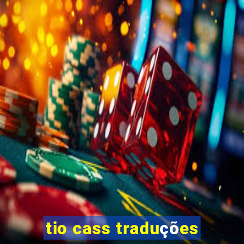 tio cass traduções