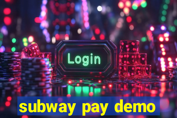 subway pay demo