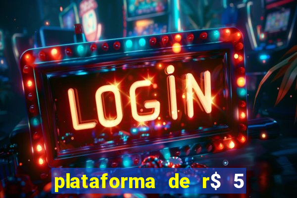 plataforma de r$ 5 para jogar