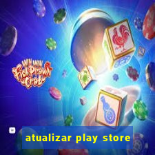 atualizar play store