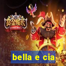 bella e cia