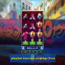 playbet cassino criptogr谩fico