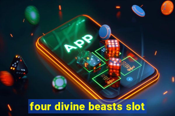 four divine beasts slot