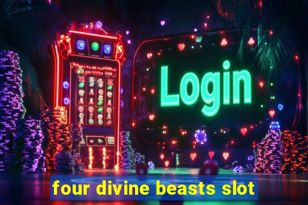 four divine beasts slot