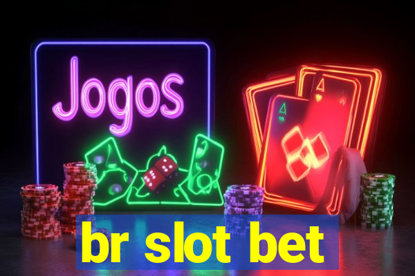 br slot bet