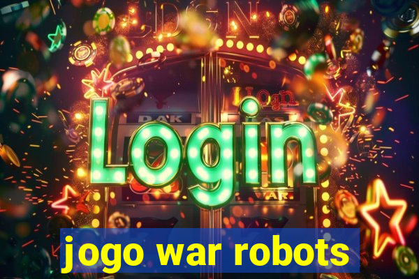 jogo war robots