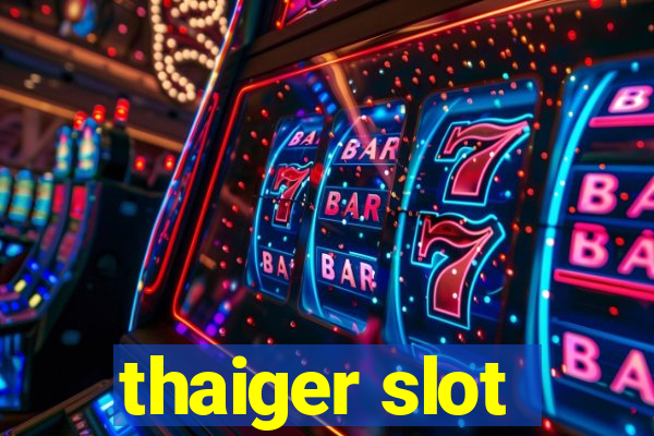 thaiger slot