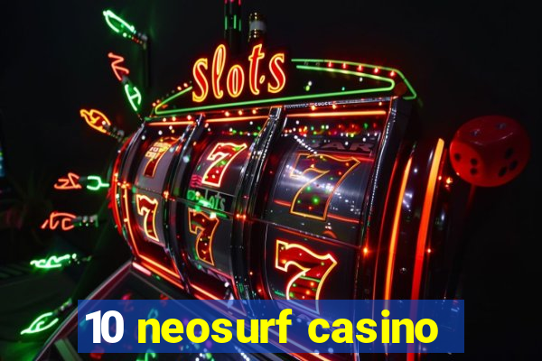 10 neosurf casino