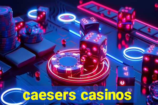 caesers casinos