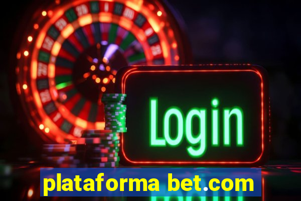 plataforma bet.com