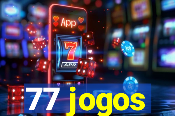 77 jogos