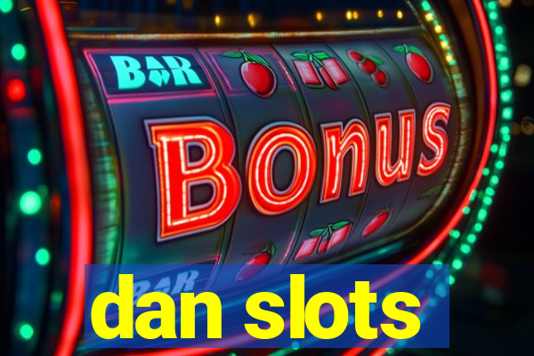 dan slots