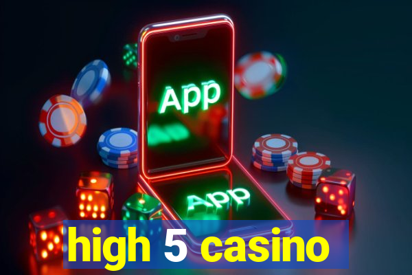 high 5 casino