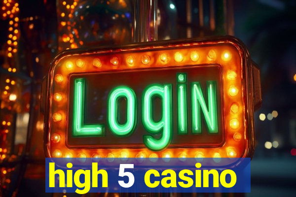 high 5 casino