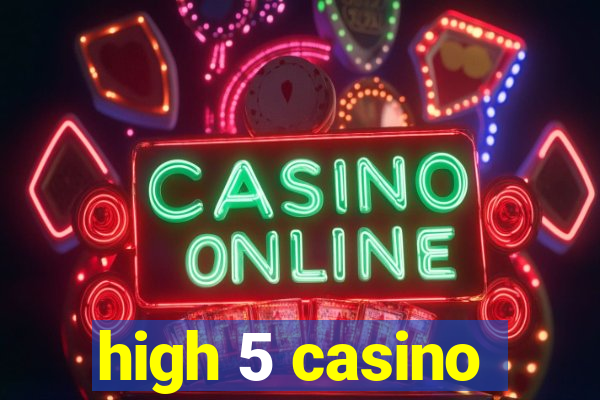 high 5 casino