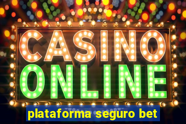 plataforma seguro bet