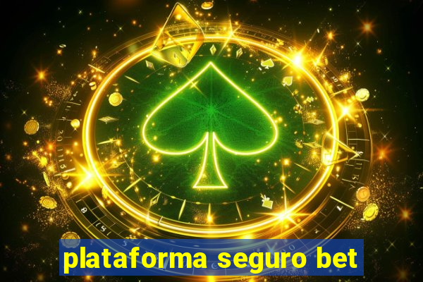 plataforma seguro bet