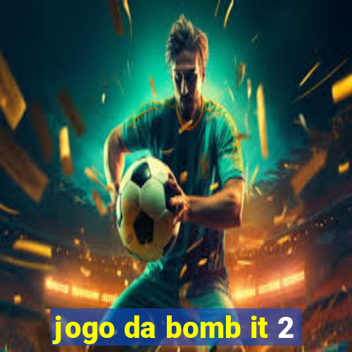 jogo da bomb it 2