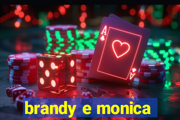 brandy e monica