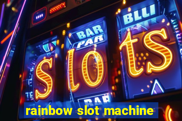 rainbow slot machine