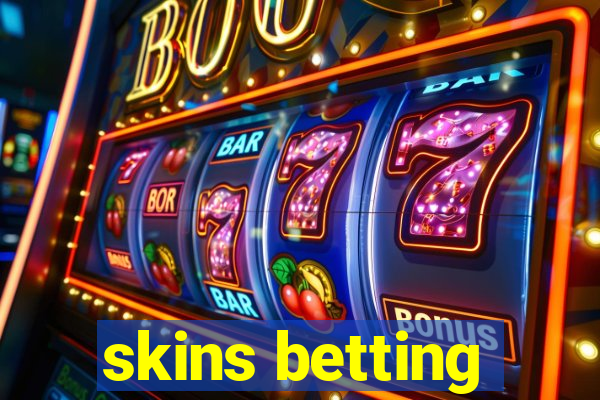 skins betting