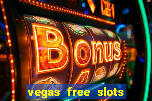 vegas free slots machine games