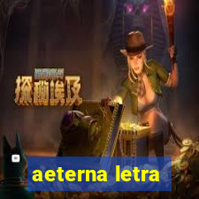 aeterna letra