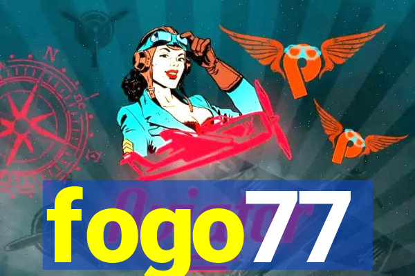 fogo77