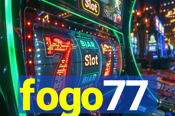 fogo77