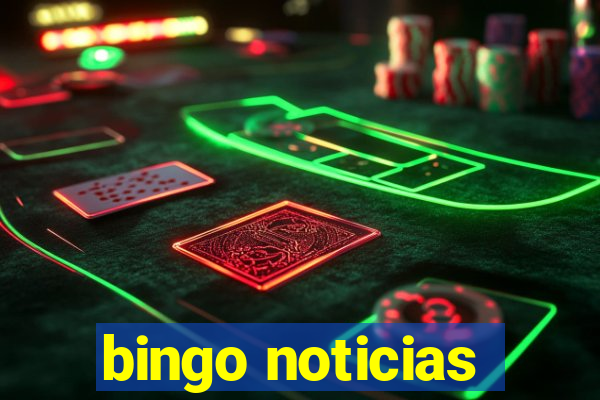 bingo noticias