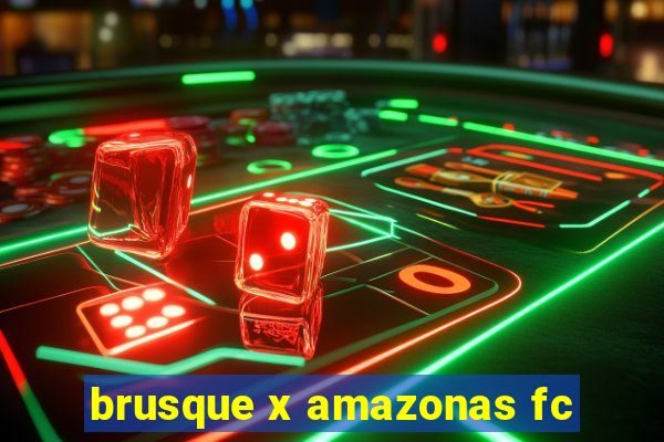 brusque x amazonas fc