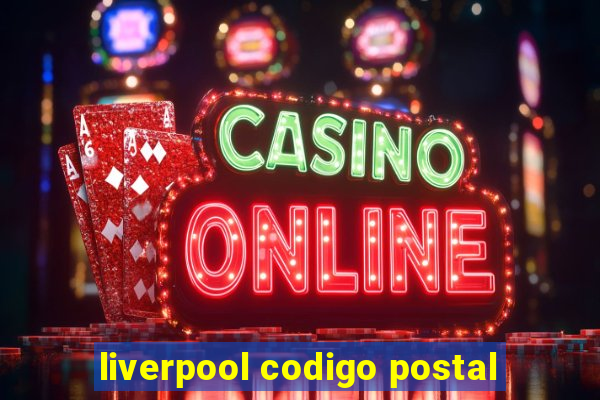 liverpool codigo postal