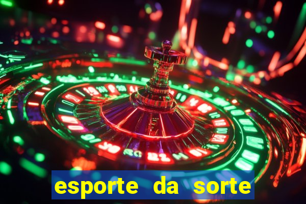 esporte da sorte casino apk