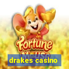 drakes casino