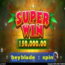 beyblade : spin blade 1