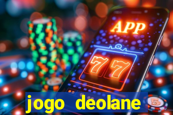 jogo deolane esporte da sorte