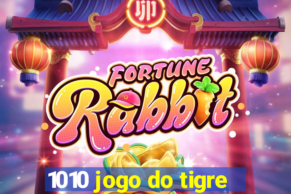 1010 jogo do tigre