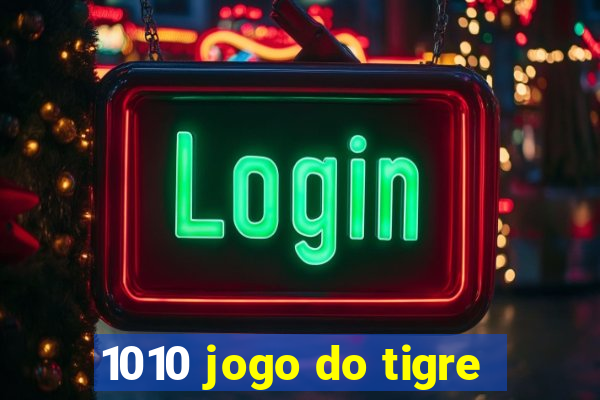 1010 jogo do tigre