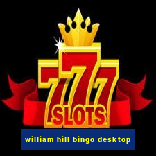 william hill bingo desktop