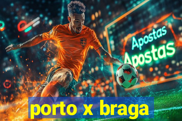 porto x braga