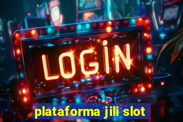 plataforma jili slot