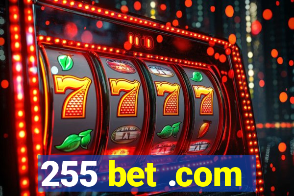 255 bet .com