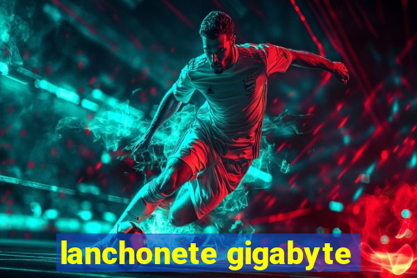 lanchonete gigabyte