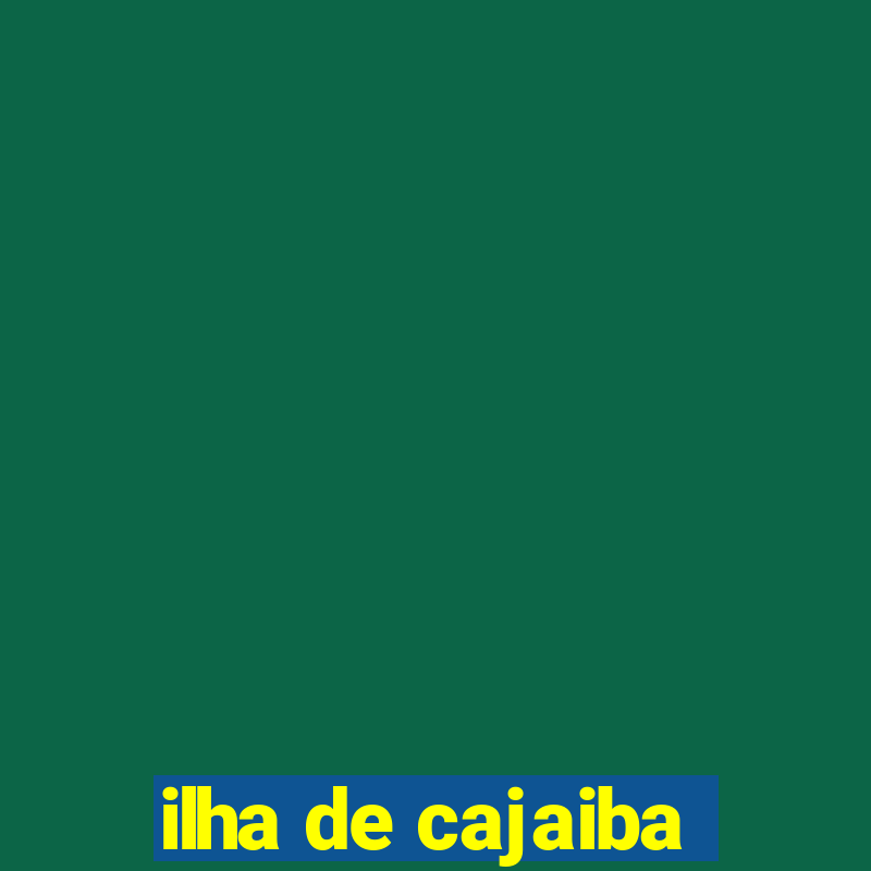 ilha de cajaiba