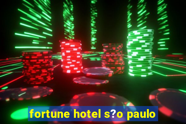 fortune hotel s?o paulo