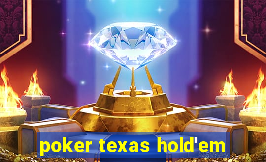 poker texas hold'em