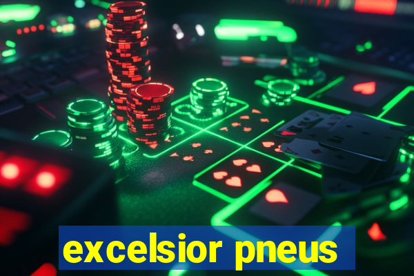 excelsior pneus