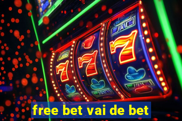 free bet vai de bet